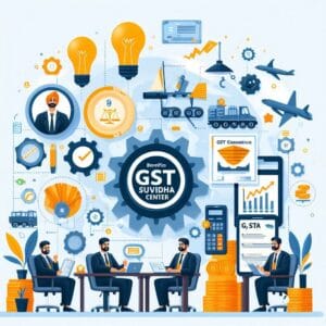 Benifits using GST Suvidha Center